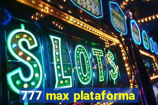 777 max plataforma